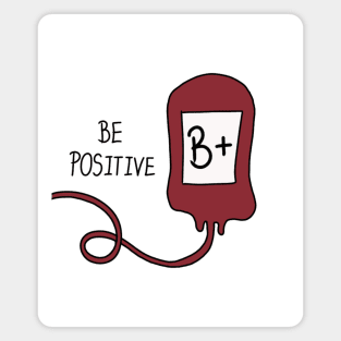 Be Positive Blood Bag ( B+ ) Magnet